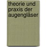 Theorie und Praxis der Augengläser door Henry Oppenheimer Eugene