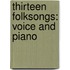 Thirteen Folksongs: Voice and Piano