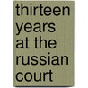 Thirteen Years at the Russian Court door Frederic Appleby Holt