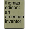 Thomas Edison: An American Inventor door Barbara Gannett