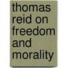 Thomas Reid on Freedom and Morality door William L. Rowe