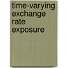 Time-Varying Exchange Rate Exposure door Prabhath Jayasinghe