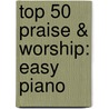 Top 50 Praise & Worship: Easy Piano by Alfred Publishing