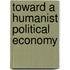 Toward a Humanist Political Economy