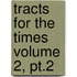 Tracts For The Times Volume 2, Pt.2