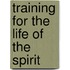 Training for the Life of the Spirit