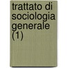 Trattato Di Sociologia Generale (1) door Vilfredo Pareto