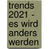 Trends 2021 - Es wird anders werden