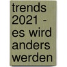Trends 2021 - Es wird anders werden door Markus Muller