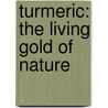 Turmeric: The Living Gold of Nature door Dr Hp Pandey