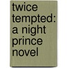 Twice Tempted: A Night Prince Novel by Jeaniene Frost