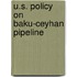 U.S. Policy on Baku-Ceyhan Pipeline