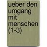 Ueber Den Umgang Mit Menschen (1-3) door Adolf Knigge