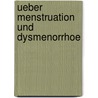 Ueber Menstruation und Dysmenorrhoe by Möricke R.
