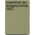 Ueberblick der Weltgeschichte, 1853