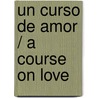Un Curso De Amor / A Course on Love by Joan Gattuso
