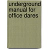 Underground Manual For Office Dares door Lou Harry