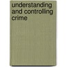 Understanding and Controlling Crime by Lloyd E. Ohlin