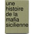 Une Histoire de la Mafia sicilienne