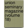 Union Seminary Magazine (Volume 18) by Union Theological Seminary in Virginia