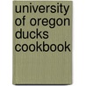 University of Oregon Ducks Cookbook door C.J. Gifford