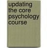 Updating the Core Psychology Course door Toby R. Silverman-Dresner