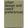 Urban Design and Users' Preferences door Sherif El-Wageeh