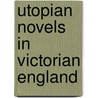 Utopian Novels in Victorian England door Silke Bosch