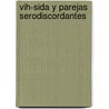 Vih-sida Y Parejas Serodiscordantes by Paula R. Bilder