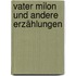 Vater Milon und andere Erzählungen