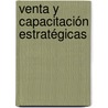 Venta y Capacitación Estratégicas door Sergio Ernesto Saracho Zamora