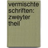 Vermischte Schriften: Zweyter Theil door Gotthelf Kästner Abraham