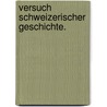 Versuch schweizerischer Geschichte. door Albrecht Von Haller