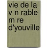 Vie De La V N Rable M Re D'Youville door Madame Jett�