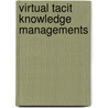 Virtual Tacit Knowledge Managements door Jürgen Stahl