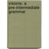 Visions: A Pre-Intermediate Grammar door Emily Lites
