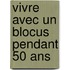 Vivre avec un blocus pendant 50 ans