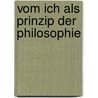 Vom Ich als Prinzip der Philosophie door Friedrich Wilhelm J. Von Schelling
