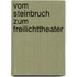 Vom Steinbruch zum Freilichttheater