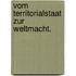 Vom Territorialstaat zur Weltmacht.
