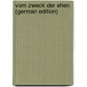 Vom Zweck Der Ehen (German Edition) door W. Hupel August