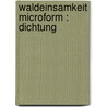 Waldeinsamkeit microform : Dichtung door Joseph Viktor V. Scheffel