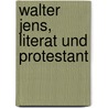 Walter Jens, Literat und Protestant door Karl-Josef Kuschel