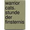 Warrior Cats. Stunde der Finsternis by Erin Hunter