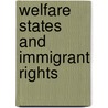 Welfare States and Immigrant Rights door Diane Sainsbury