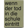 Wenn der Tod in die Schule eintritt by Laura Ostermaier