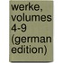 Werke, Volumes 4-9 (German Edition)