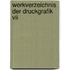 Werkverzeichnis Der Druckgrafik Vii