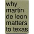 Why Martin de Leon Matters to Texas