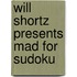 Will Shortz Presents Mad for Sudoku